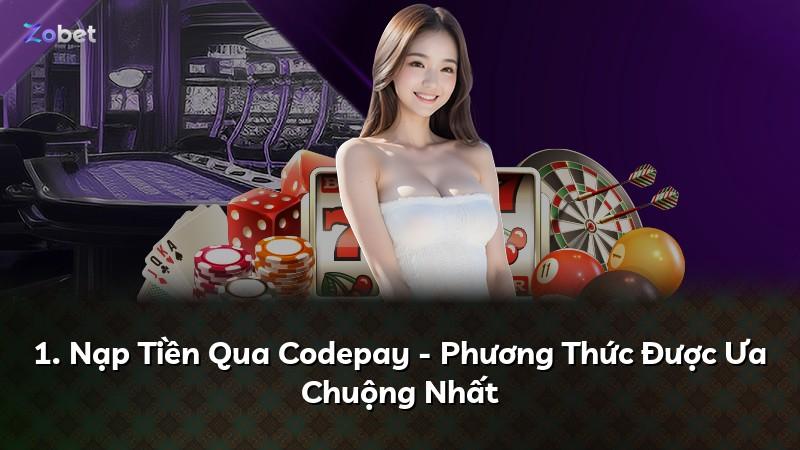 1. Nạp Tiền Qua Codepay - Phương Thức Được Ưa Chuộng Nhất