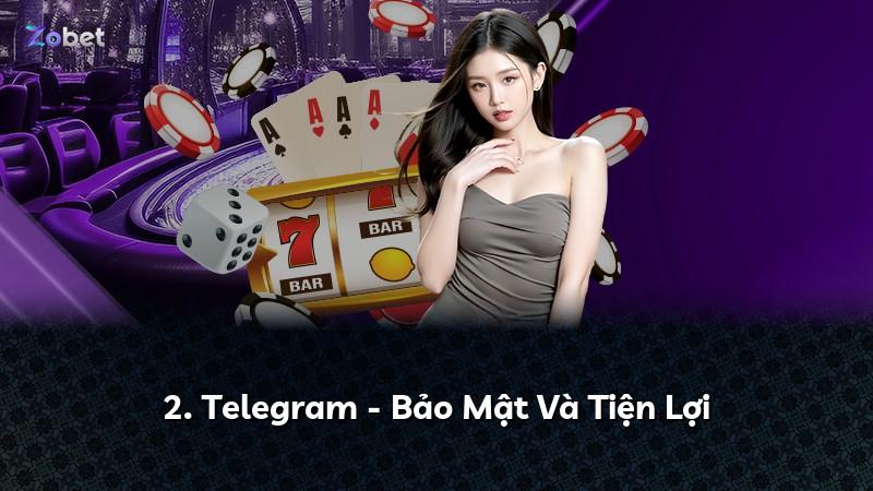 2. Telegram - Bảo Mật Và Tiện Lợi