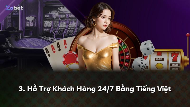 3. Hỗ Trợ Khách Hàng 24/7 Bằng Tiếng Việt