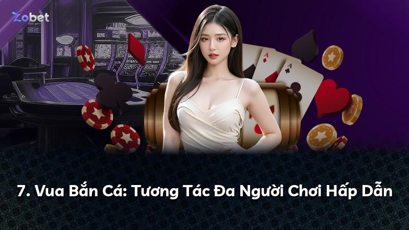 7. Vua Bắn Cá: Tương Tác Đa Người Chơi Hấp Dẫn