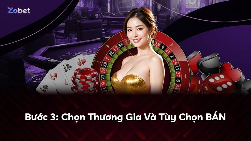 Bước 3: Chọn Thương Gia Và Tùy Chọn BÁN