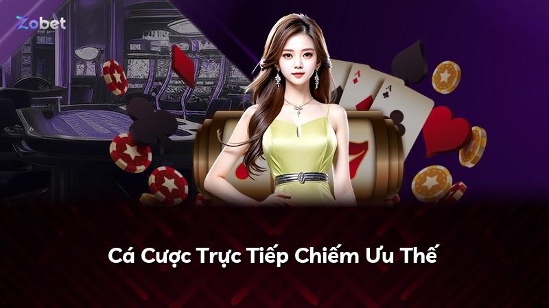 Cá Cược Trực Tiếp Chiếm Ưu Thế