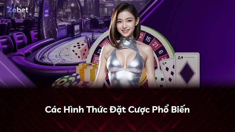 Các Hình Thức Đặt Cược Phổ Biến