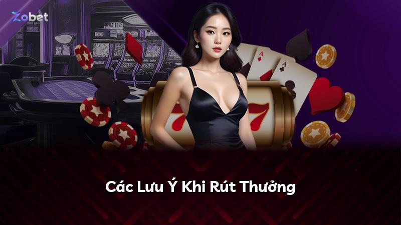 Các Lưu Ý Khi Rút Thưởng