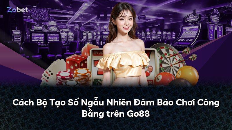 Cách Bộ Tạo Số Ngẫu Nhiên Đảm Bảo Chơi Công Bằng trên Go88