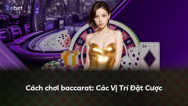 Cách chơi baccarat: Các Vị Trí Đặt Cược