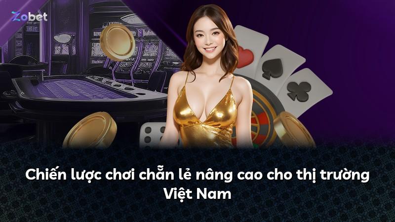 Chiến lược chơi chẵn lẻ nâng cao cho thị trường Việt Nam
