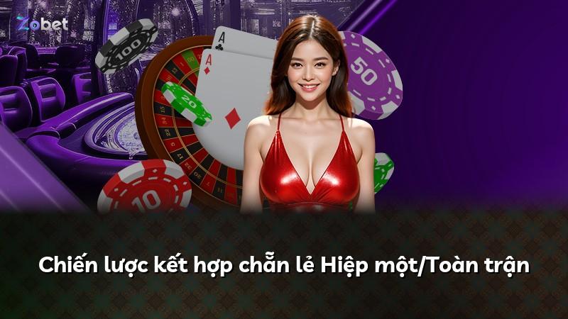 Chiến lược kết hợp chẵn lẻ Hiệp một/Toàn trận