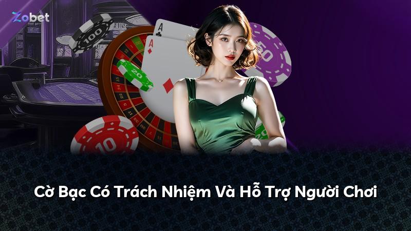 Cờ Bạc Có Trách Nhiệm Và Hỗ Trợ Người Chơi