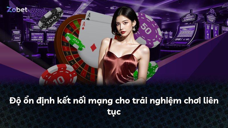Độ ổn định kết nối mạng cho trải nghiệm chơi liên tục