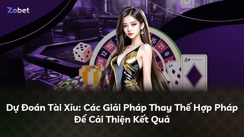 Dự Đoán Tài Xỉu: Các Giải Pháp Thay Thế Hợp Pháp Để Cải Thiện Kết Quả