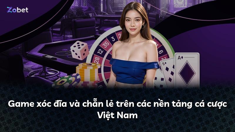 Game xóc đĩa và chẵn lẻ trên các nền tảng cá cược Việt Nam