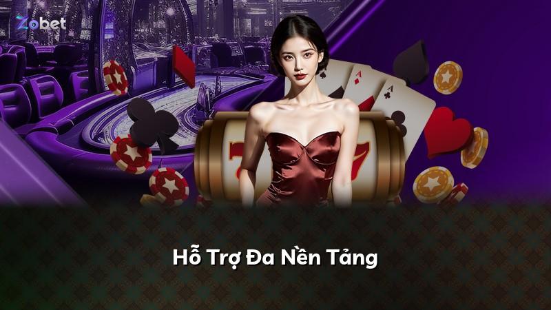 Hỗ Trợ Đa Nền Tảng
