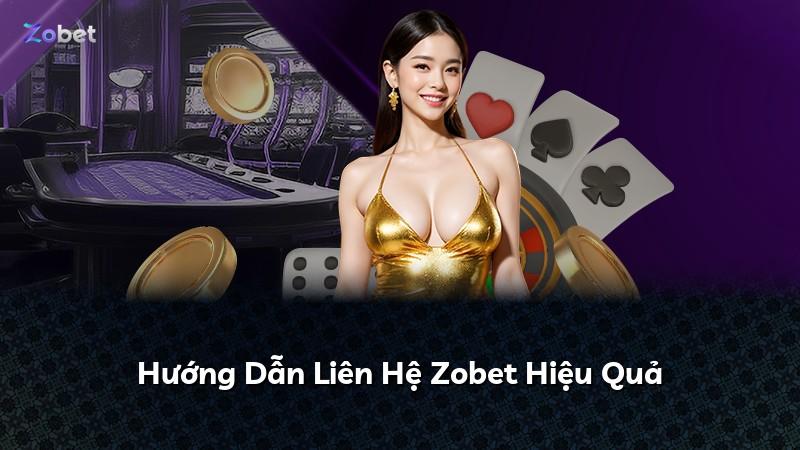 Hướng Dẫn Liên Hệ Zobet Hiệu Quả