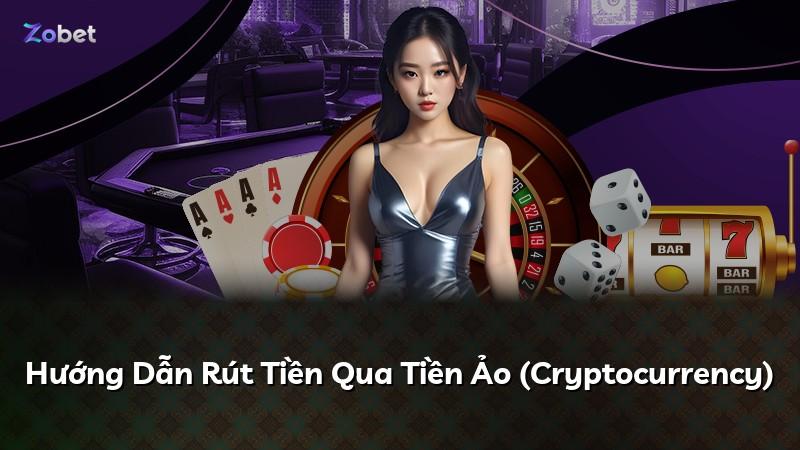 Hướng Dẫn Rút Tiền Qua Tiền Ảo (Cryptocurrency)