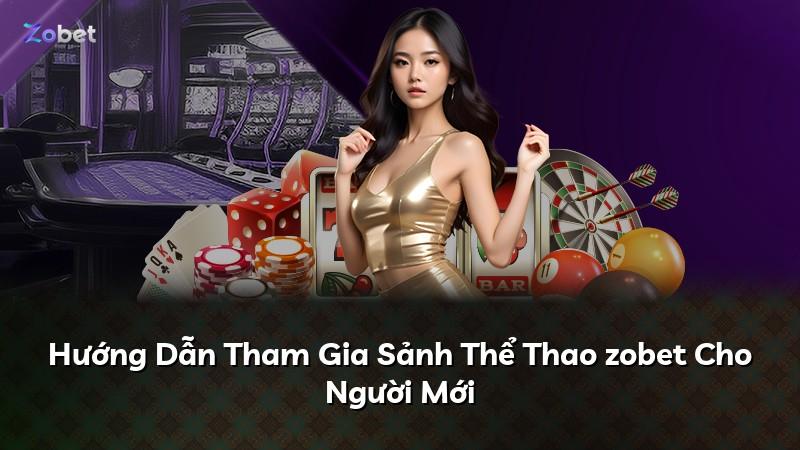 Hướng Dẫn Tham Gia Sảnh Thể Thao zobet Cho Người Mới