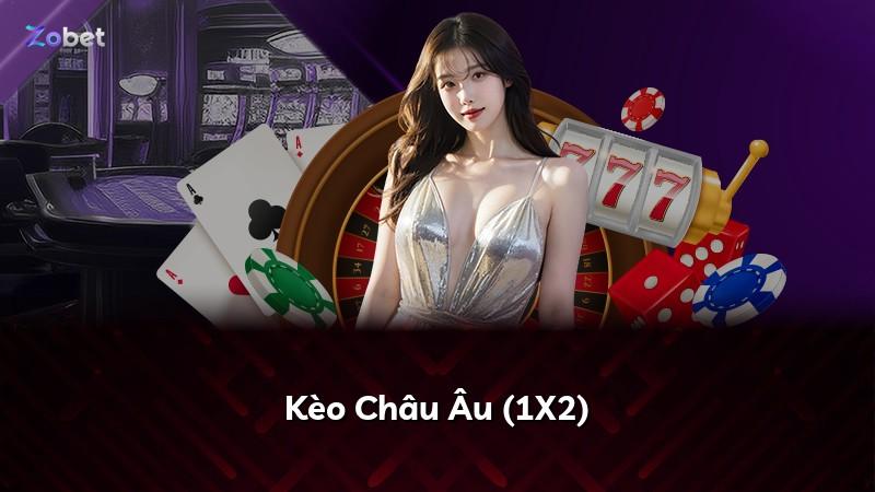 Kèo Châu Âu (1X2)