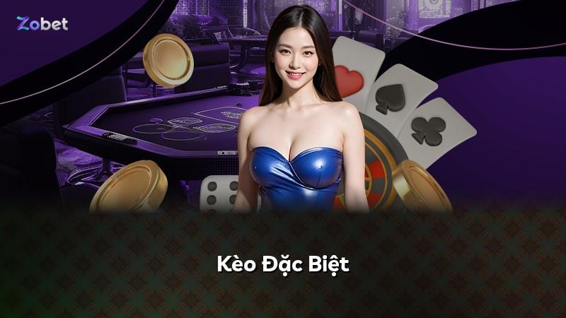 Kèo Đặc Biệt