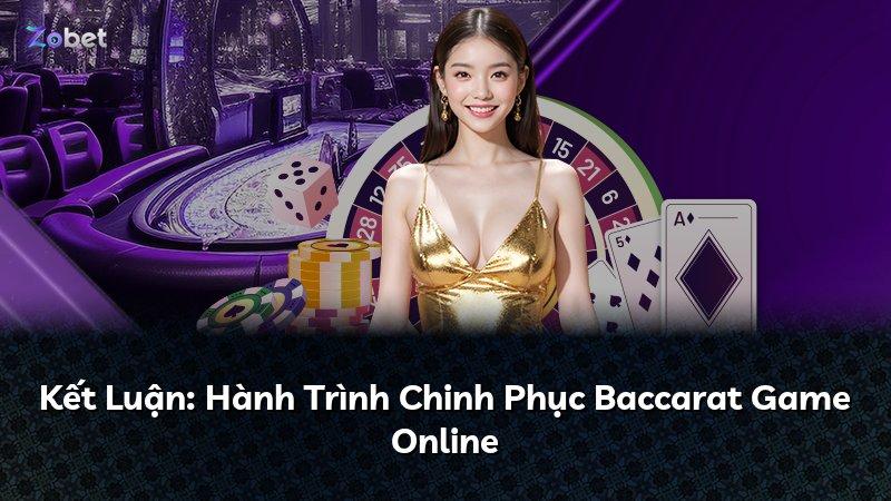 Kết Luận: Hành Trình Chinh Phục Baccarat Game Online