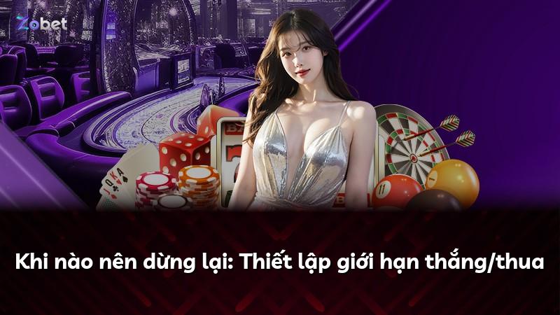 Khi nào nên dừng lại: Thiết lập giới hạn thắng/thua