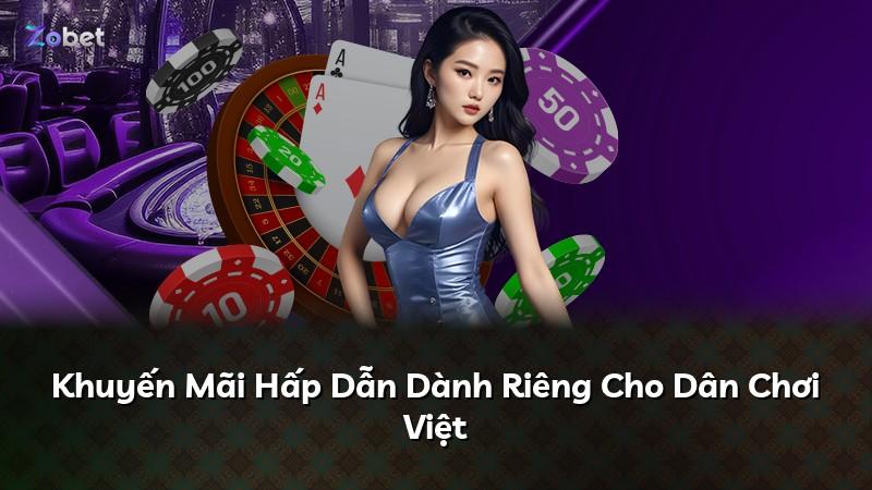 Khuyến Mãi Hấp Dẫn Dành Riêng Cho Dân Chơi Việt