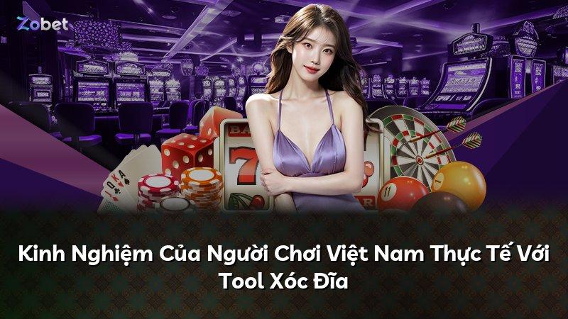 Kinh Nghiệm Của Người Chơi Việt Nam Thực Tế Với Tool Xóc Đĩa