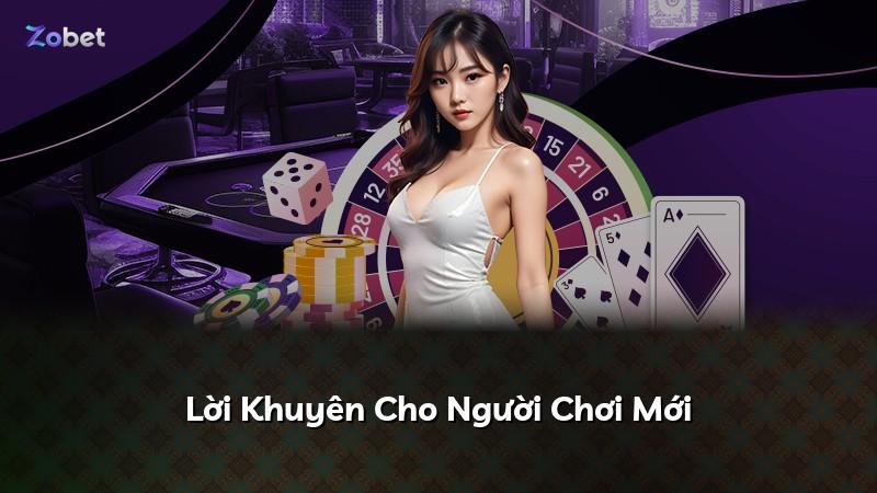 Lời Khuyên Cho Người Chơi Mới