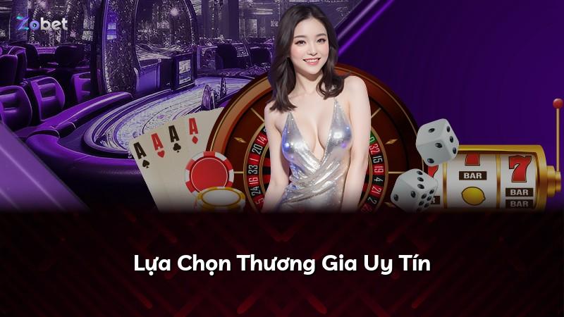 Lựa Chọn Thương Gia Uy Tín
