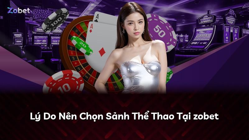 Lý Do Nên Chọn Sảnh Thể Thao Tại zobet