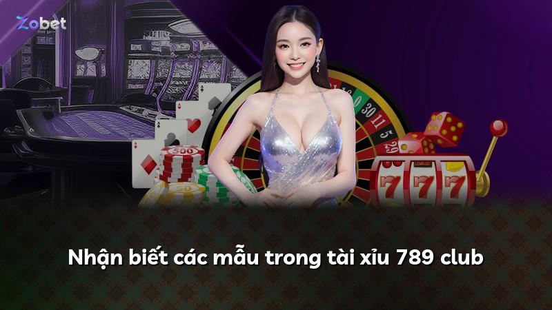 Nhận biết các mẫu trong tài xỉu 789 club