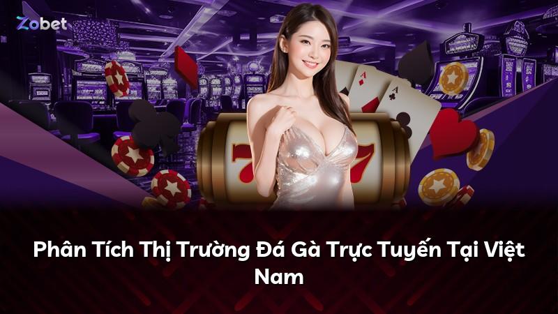 Phân Tích Thị Trường Đá Gà Trực Tuyến Tại Việt Nam