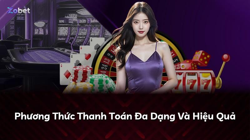 Phương Thức Thanh Toán Đa Dạng Và Hiệu Quả