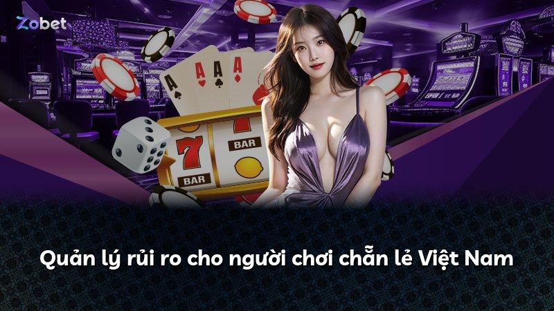 Quản lý rủi ro cho người chơi chẵn lẻ Việt Nam