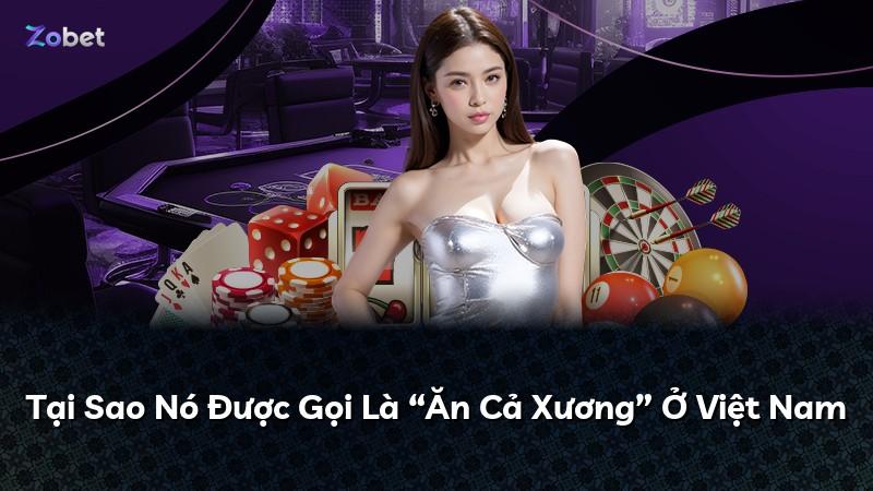 Tại Sao Nó Được Gọi Là “Ăn Cả Xương” Ở Việt Nam
