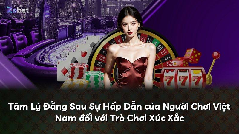 Tâm Lý Đằng Sau Sự Hấp Dẫn của Người Chơi Việt Nam đối với Trò Chơi Xúc Xắc