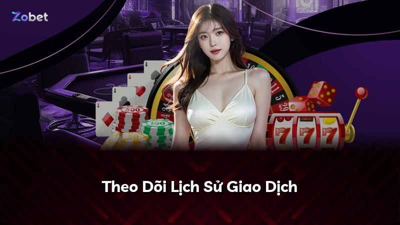 Theo Dõi Lịch Sử Giao Dịch