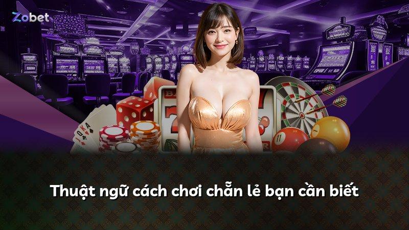 Thuật ngữ cách chơi chẵn lẻ bạn cần biết
