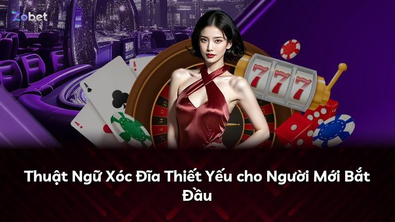 Thuật Ngữ Xóc Đĩa Thiết Yếu cho Người Mới Bắt Đầu