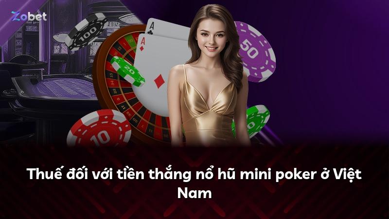 Thuế đối với tiền thắng nổ hũ mini poker ở Việt Nam