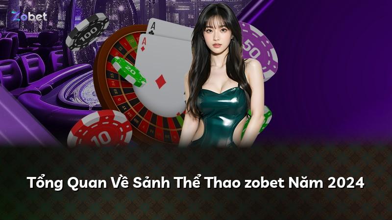 Tổng Quan Về Sảnh Thể Thao zobet Năm 2024