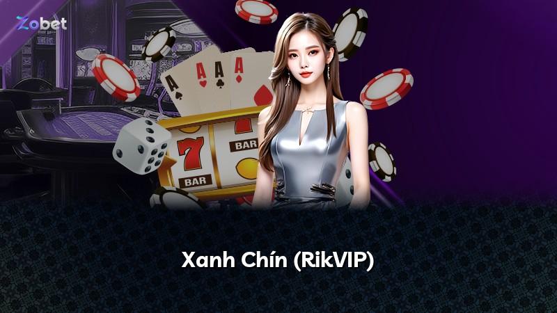Xanh Chín (RikVIP)