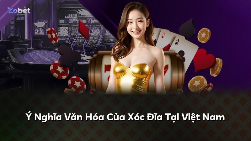 Ý Nghĩa Văn Hóa Của Xóc Đĩa Tại Việt Nam