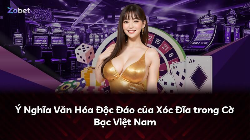 Ý Nghĩa Văn Hóa Độc Đáo của Xóc Đĩa trong Cờ Bạc Việt Nam